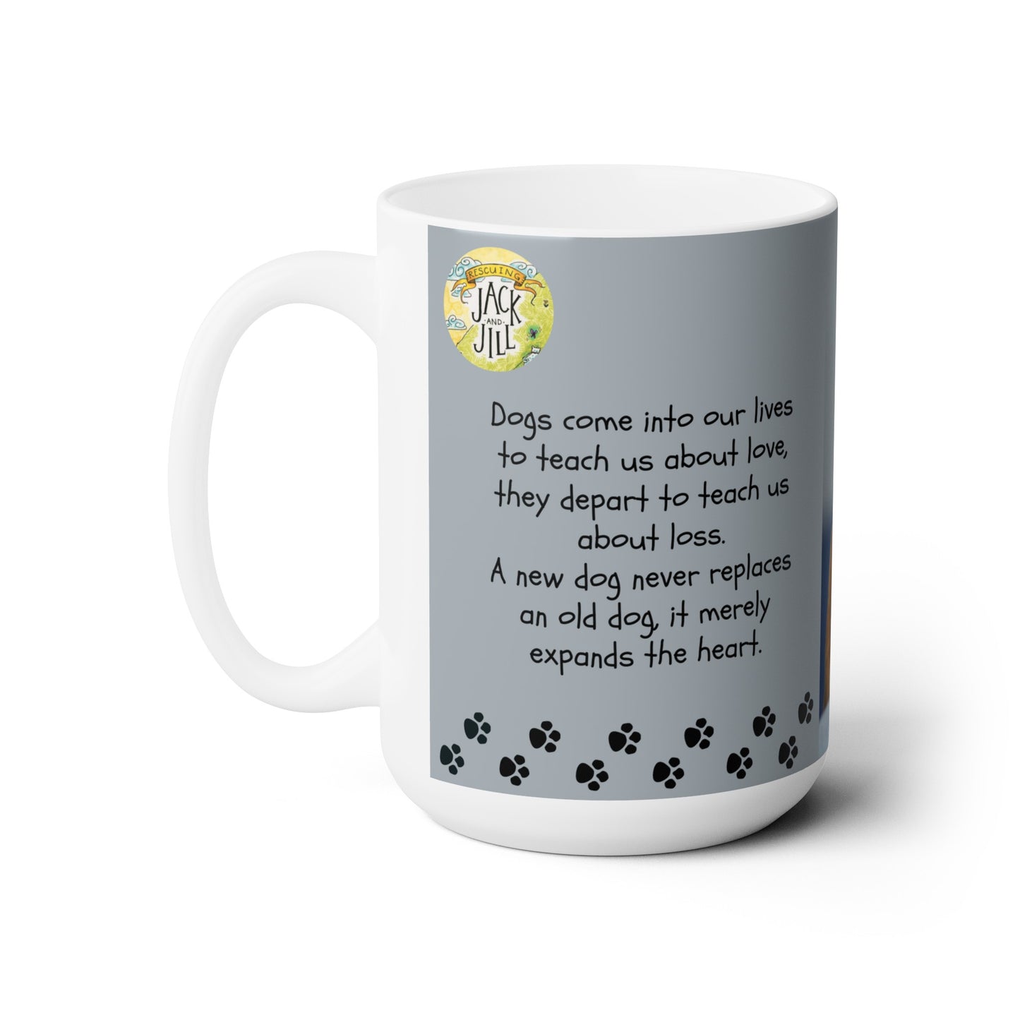 "Dogs come into our lives to teach us about love, they depart to teach us about loss.  A new dog never replaces an old dog, it merely expands the heart."